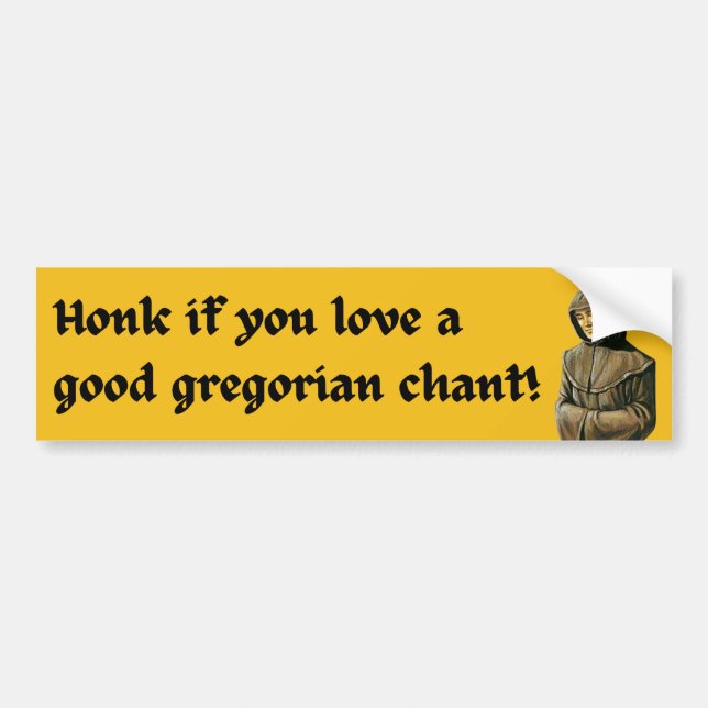 Honk if You Love Gregorian Chants - Medieval Humor Bumper Sticker (Front)