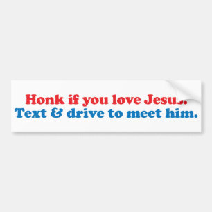Honk if you love Jesus 2 Bumper Sticker
