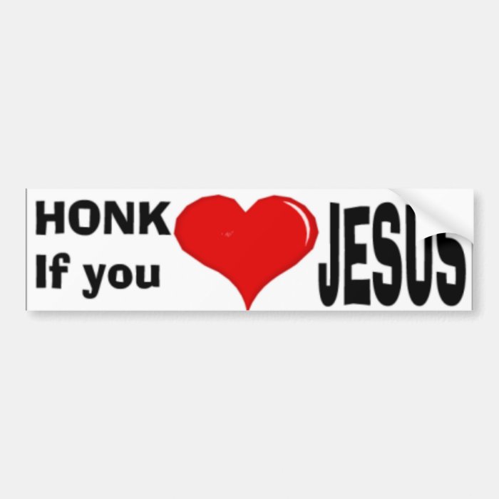 Honk If You Love Jesus Bumper Sticker Zazzle