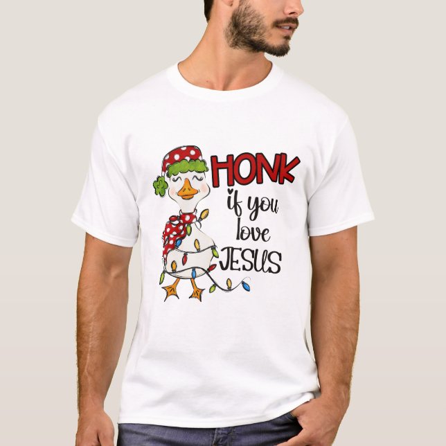 Honk if You Love Jesus Funny Christmas T shirt  (Front)