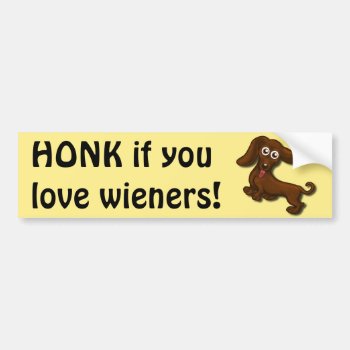 Honk If You Love Wieners  Funny Dachshund Bumper Sticker by hkimbrell at Zazzle
