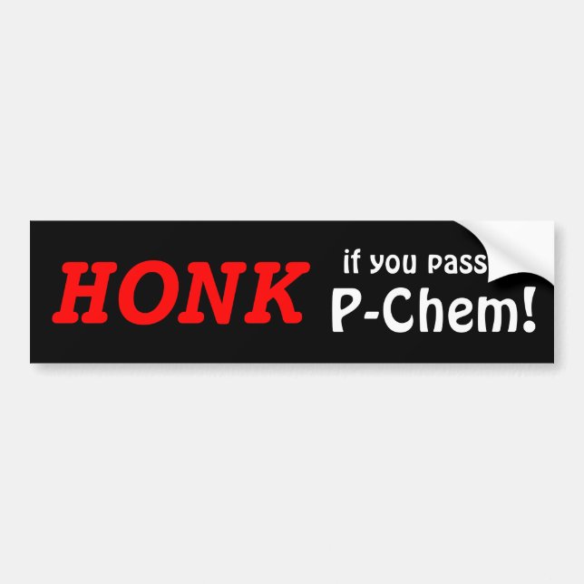 HONK if you passed P-Chem! (red/black) Bumper Sticker (Front)