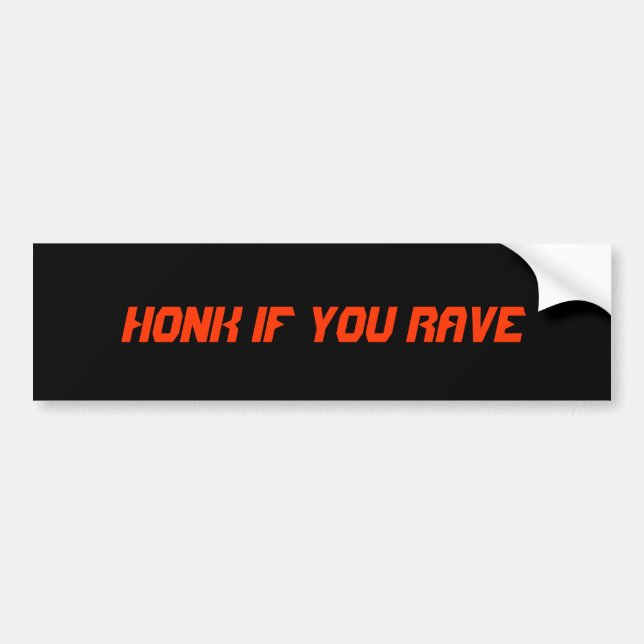 "Honk if You Rave" Bumper Sticker (Front)