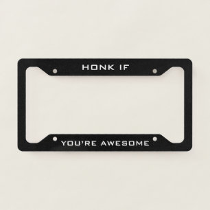 Honk If You’re Awesome Funny Black License Plate Frame