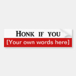 honk-if-you-template bumper sticker