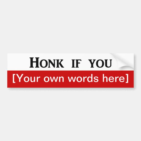 Honk If You Template Bumper Sticker