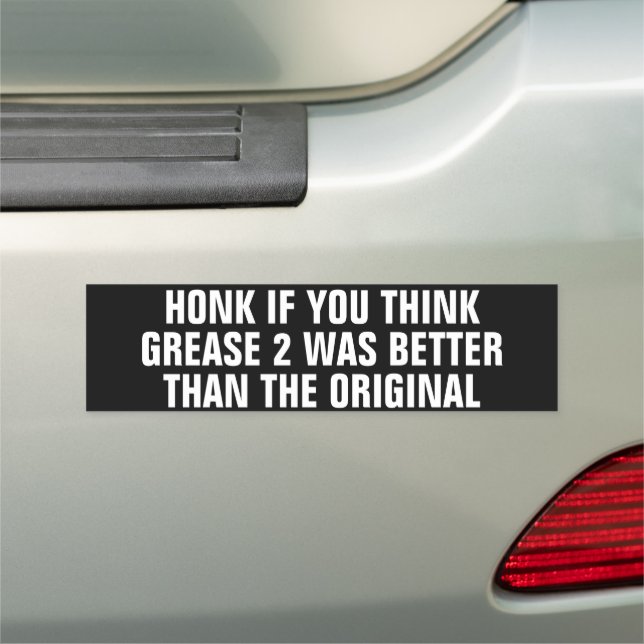 Honk if You Think Grease 2 was Better than Car Magnet (In Situ)