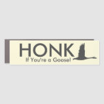 Honk If You&#39;re A Goose! Bumper Sticker Style Car Magnet at Zazzle