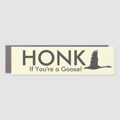 HONK If Youre a Goose Bumper Sticker Style Car Magnet
