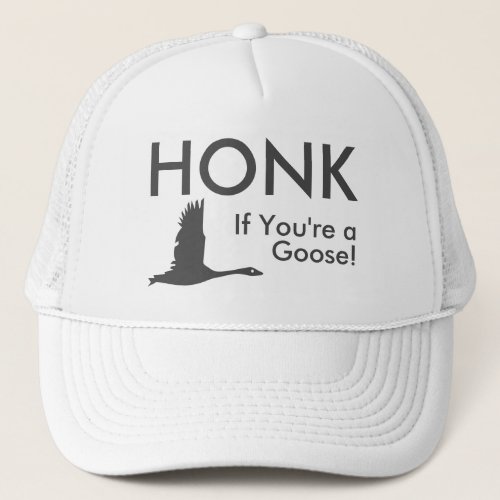 HONK If Youre a Goose Funny Saying Oval Sticker Trucker Hat