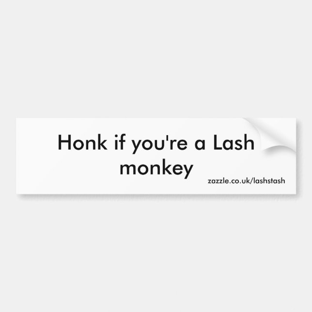 Honk if you're a Lash monkey Bumper Sticker (Front)
