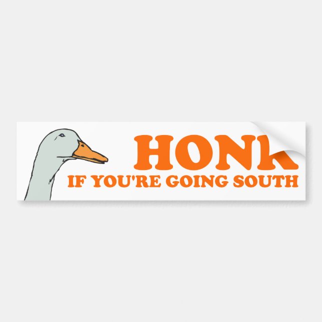Honk If You're Going South Bumper Sticker (Front)