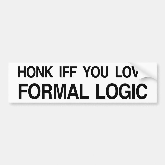 Honk Iff You Love Formal Logic bumper sticker (Front)
