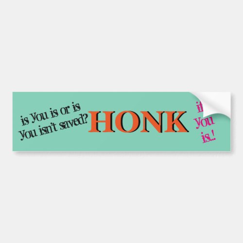Honk ifn you is Saved Bumper Sticker