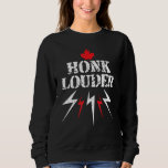 Honk Louder Canadian Truckers Distressed Vintage Sweatshirt