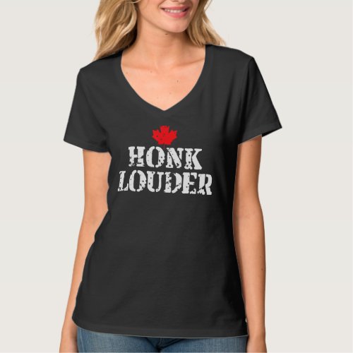 Honk Louder Funny Canadian Truckers Distressed Vin T_Shirt