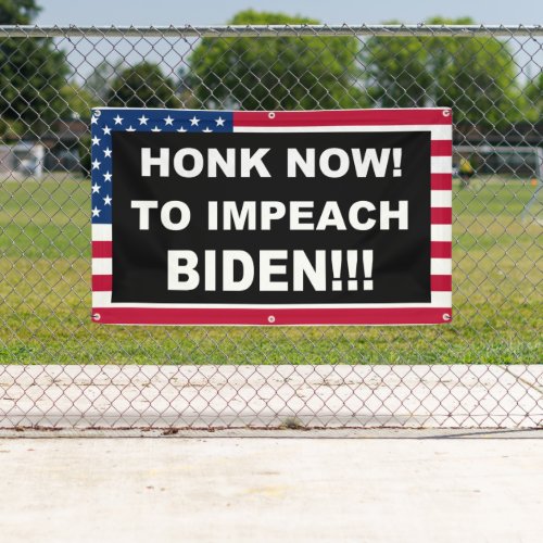 Honk Now To Impeach Biden Banner