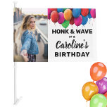 Honk & Wave Birthday Balloon Custom Photo Text Car Flag<br><div class="desc">This awesome double-sided birthday car flag features "HONK & WAVE" in bold text,  the birthday person's photo,  4 lines of custom text and a border of festive balloons. Fun and colorful yet simple and classic,  the perfect statement to celebrate your birthday boy/girl.</div>