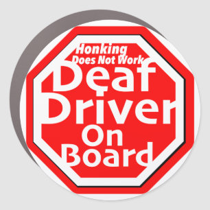 Honking Does Not Work Deaf Driver On Board Print Car Magnet