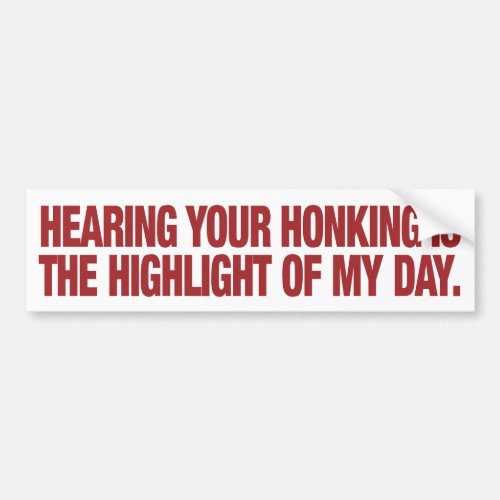 Honking in Traffic Funny Bumper Sticker