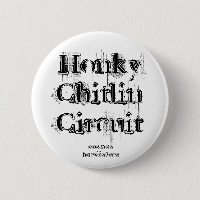 Honky Chitlin Circuit, cosmos harvesters Button (Front)