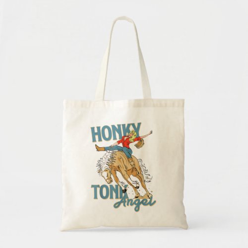 Honky Tonk Angel Hold Your Horses Western Country  Tote Bag