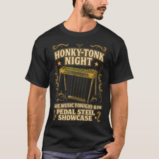 Honky-Tonk Night Pedal Sl Guitar Guitarist Player T-Shirt