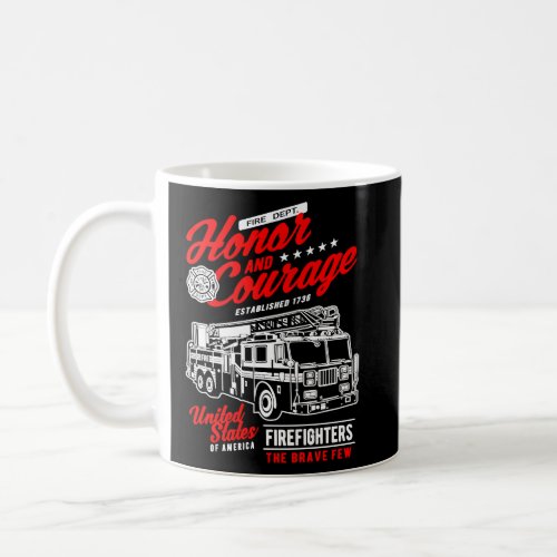 Honor and Courage Firefighter Fire Dept Fire Truck Coffee Mug