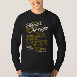 Honor and Courage Firefighter Fire Dept Fire Truck T-Shirt