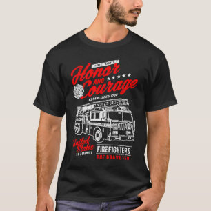 Honor and Courage Firefighter Fire Dept Fire Truck T-Shirt