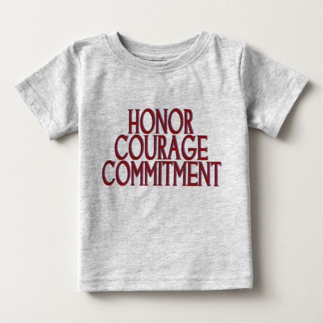 Honor Courage Commitment Baby T-Shirt (Front)