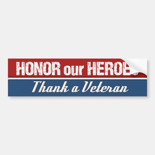 Honor Our Heroes Thank a Military Veteran Bumper Sticker (Front)