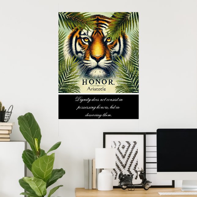 Honor Resides Amid Tiger's Gaze Poster (Home Office)