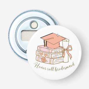 Honor Roll Bachelorette Party Design Graduation Bottle Opener