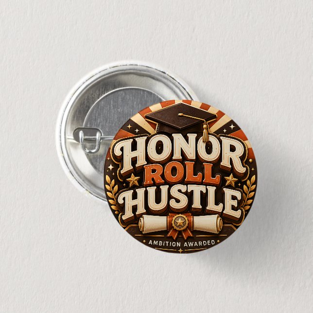 Honor Roll Hustle Graduation Design Button (Front & Back)