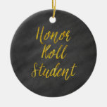 Honor Roll Student Gold Faux Glitter Chalkboard Ceramic Ornament at Zazzle