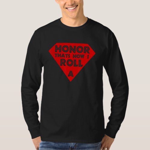 Honor Roll Students Graduation  For Teens And Kids T_Shirt