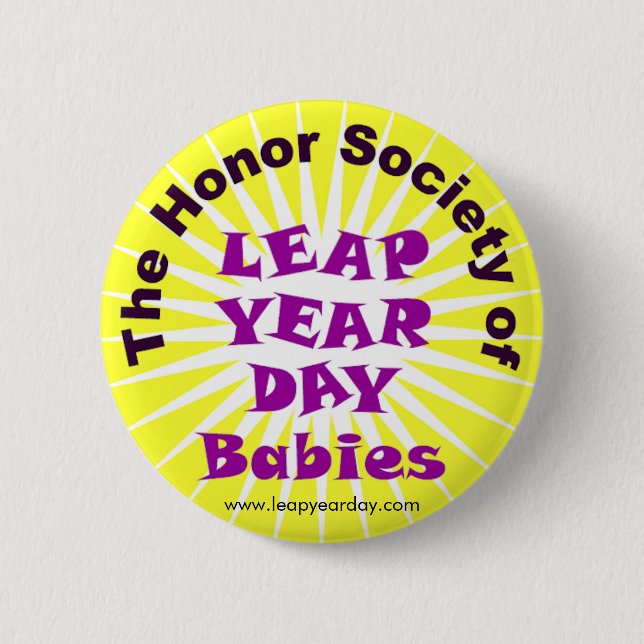 HONOR SOCIETY OF LEAP YEAR DAY BABIES BUTTON (Front)
