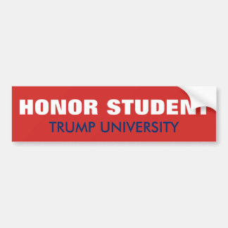 HONOR STUDENT TRUMP UNIVERSITY BUMPER STICKER