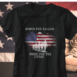 Honor The Fallen, Fight For the Living.  T-Shirt