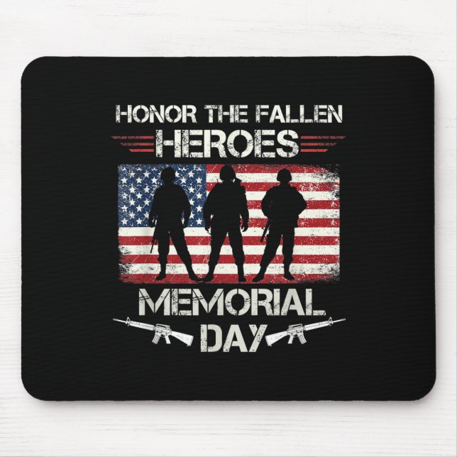 Honor The Fallen Heroes Memorial Day Military May Mouse Pad (Front)