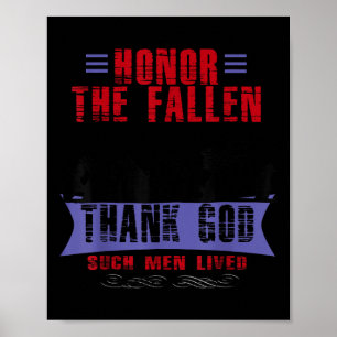 Honor The Fallen Thank God Such Men Lived Poster