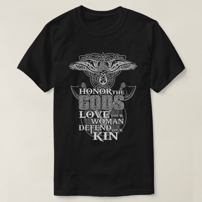 Honor The Gods Love Your Woman Defend Your Kin Vik T-Shirt (Design Front)