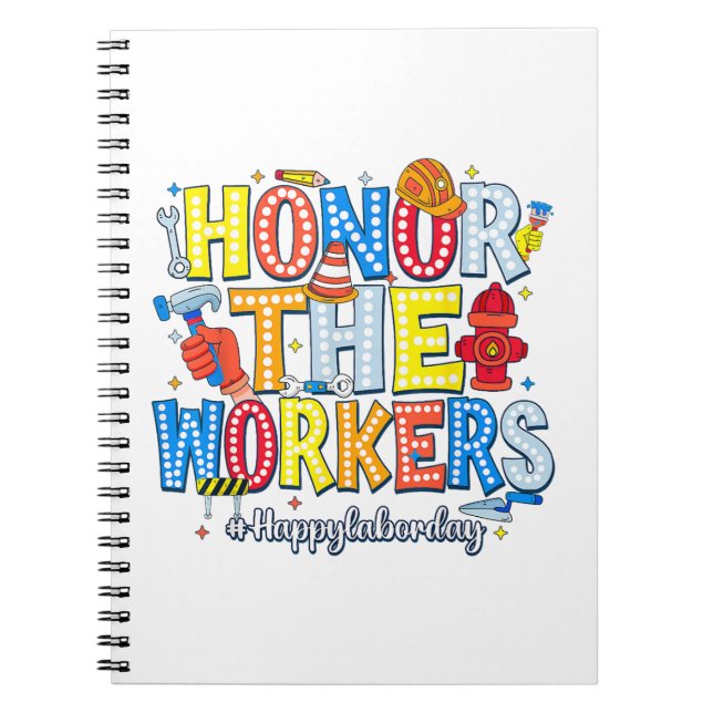 Honor The Workers Happy Labor Day Notebook (Front)
