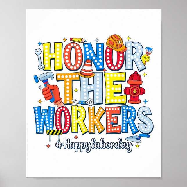 Honor The Workers Happy Labor Day Poster (Front)