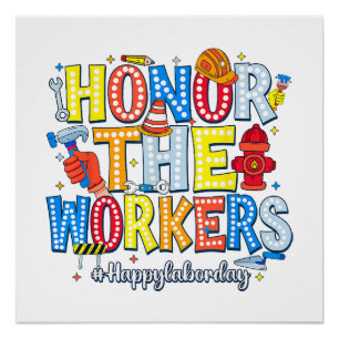 Honor The Workers Happy Labor Day Poster