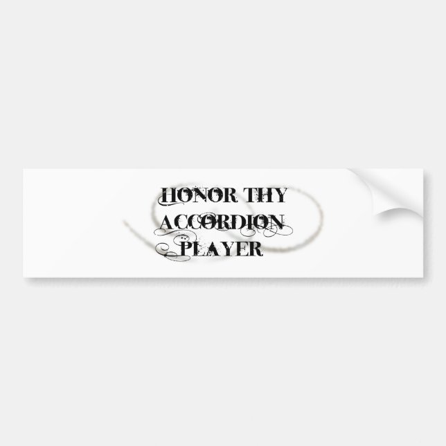 Honor Thy Accordion Player Bumper Sticker (Front)