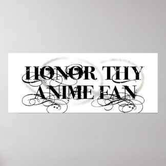 Honor Thy Anime Fan Poster