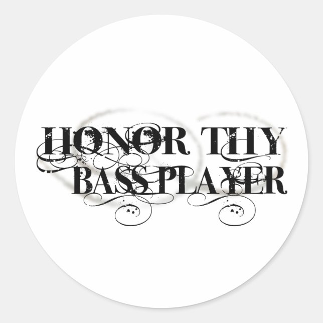 Honor Thy Bass Player Classic Round Sticker (Front)