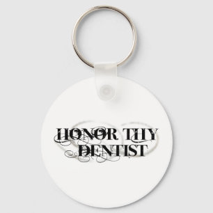 Honor Thy Dentist Keychain
